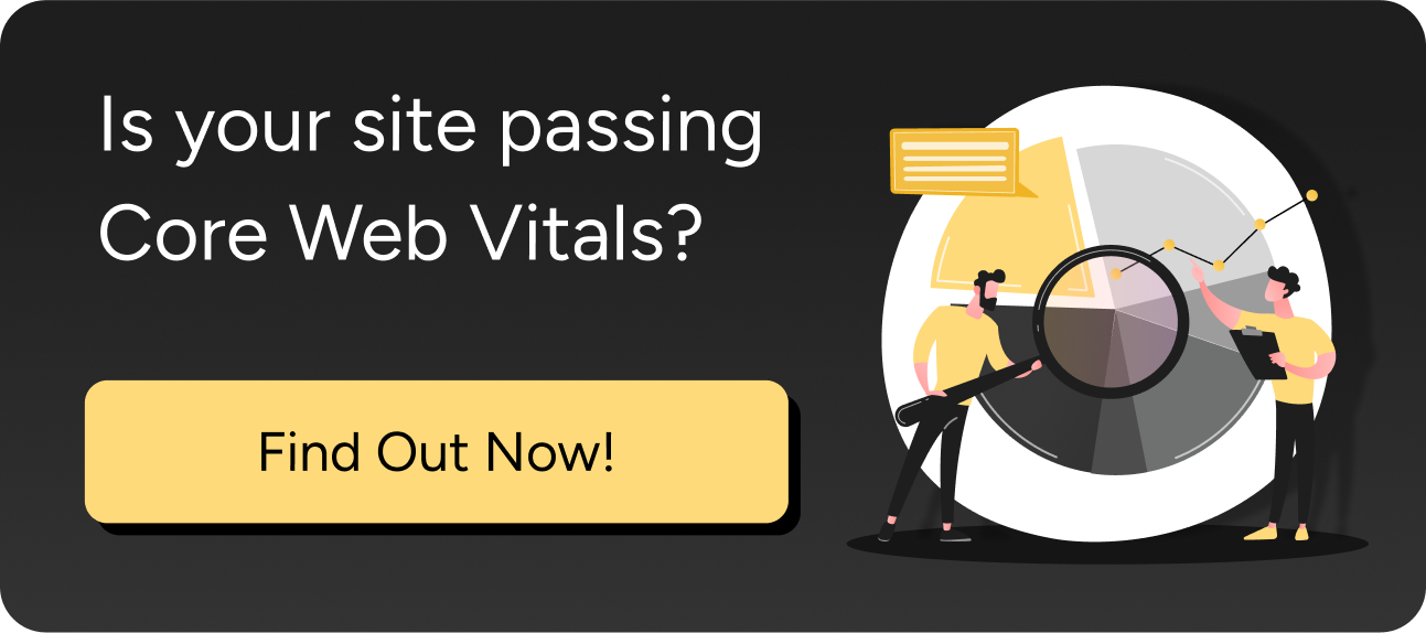 Is your website passing Core Web Vitals? Find out now!